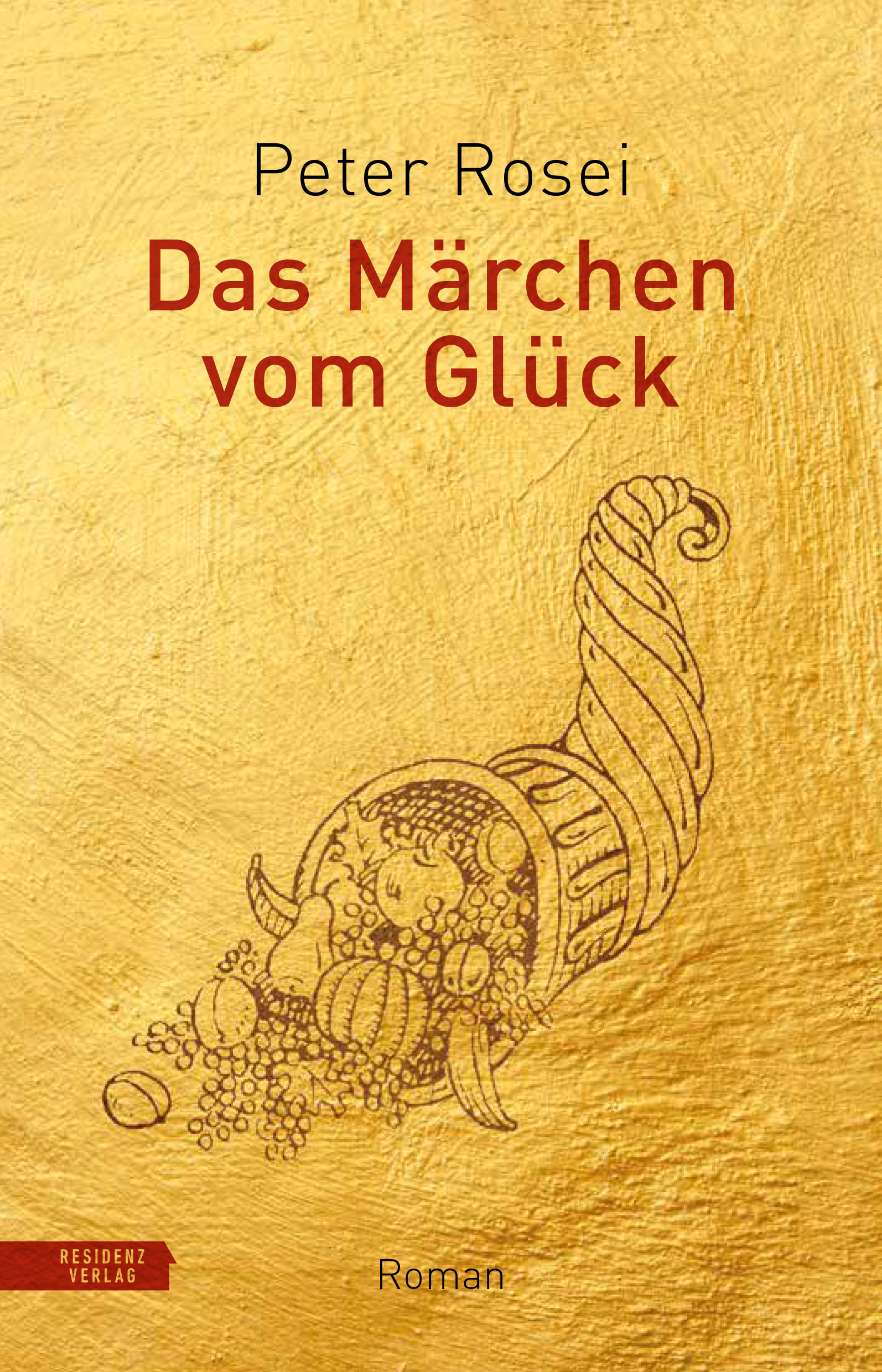 Märchen Glück, Peter Rosei, Rosei. Residenz Verlag